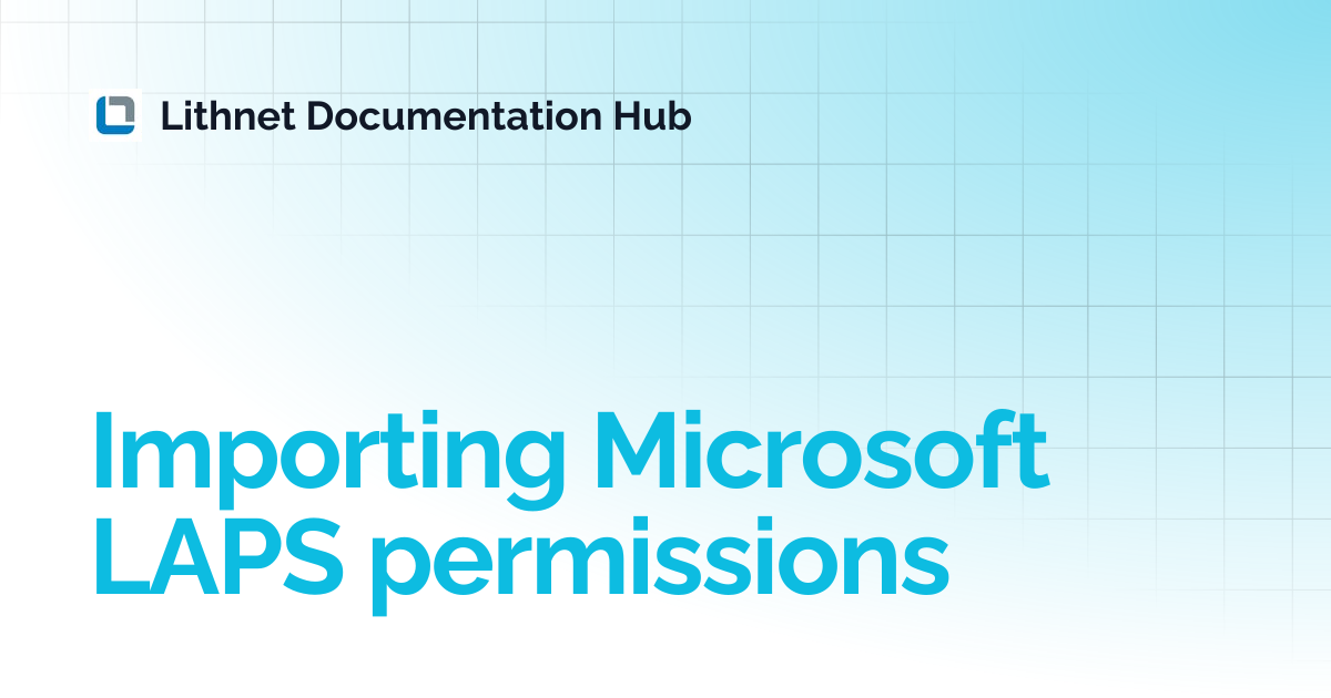 Importing Microsoft LAPS permissions | v1.0 | Lithnet Access Manager